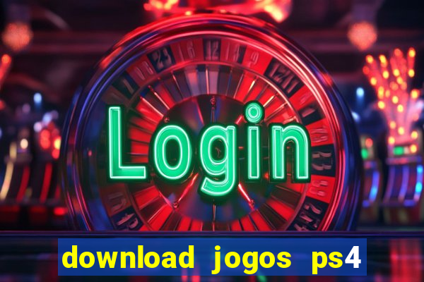 download jogos ps4 pkg pt br